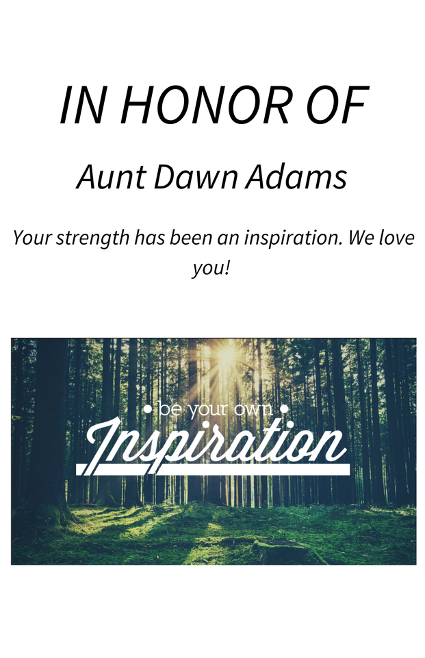 Photo shared for in honor of Aunt Dawn Adams